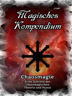 cover image of Chaosmagie--Erste Schritte der chaosmagischen Theorie und Praxis